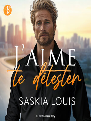 cover image of J'aime te détester--Les Millionnaires de Philadelphie, Tome 1 (Version Originale)